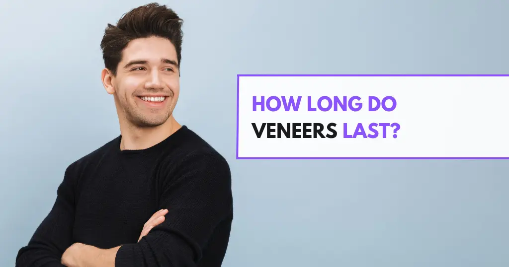 Blog header featuring a smiling man and the title "How Long Do Veneers Last?"
